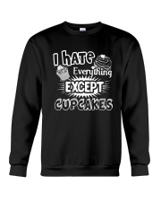 I Hate Everything Except Cupcakes Shirt Crewneck Sweatshirt thumbnail