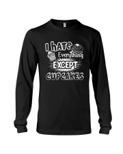 I Hate Everything Except Cupcakes Shirt Long Sleeve Tee thumbnail