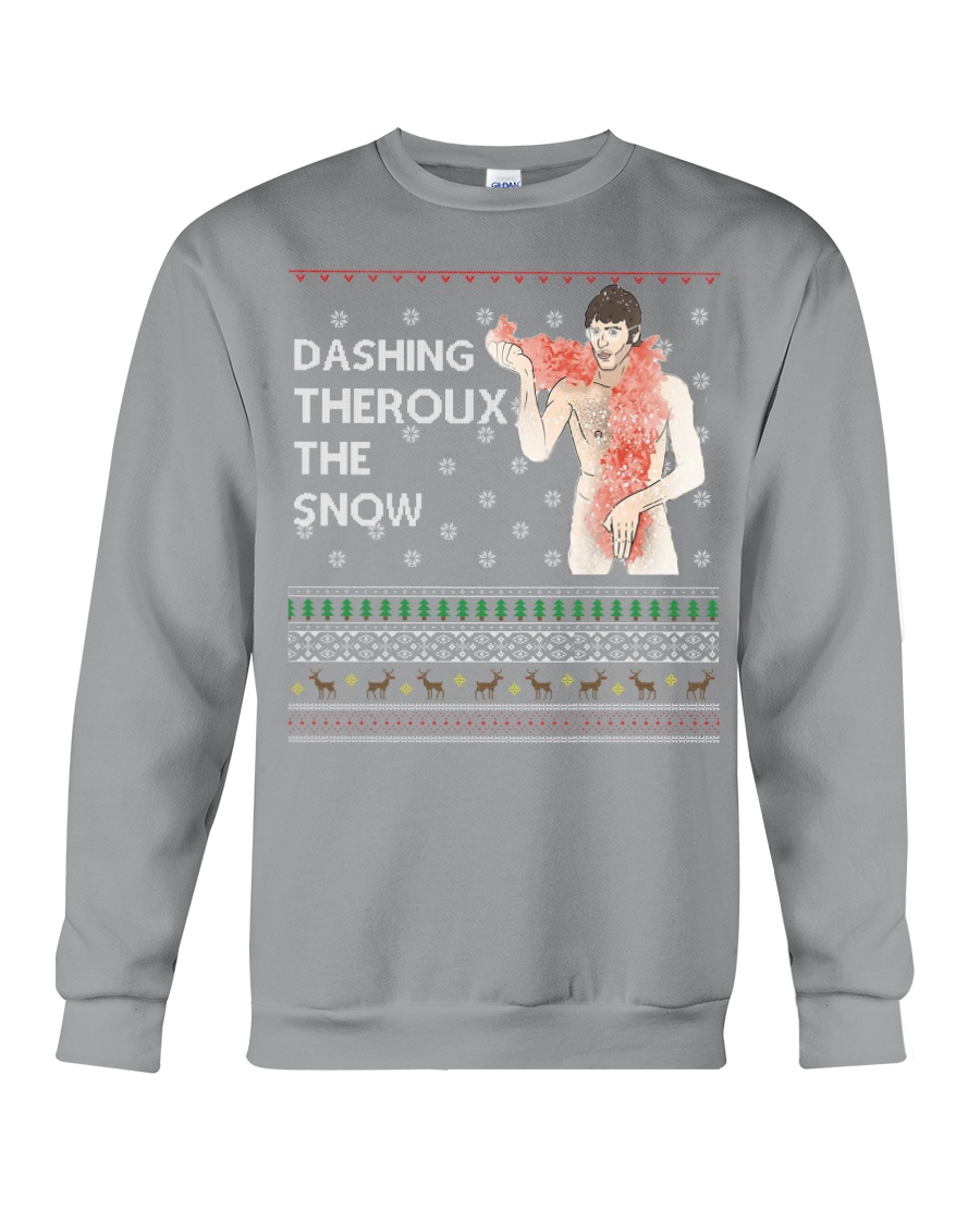 Limited Edition Dashing Theroux The Snow Sexy Crewneck Sweatshirt