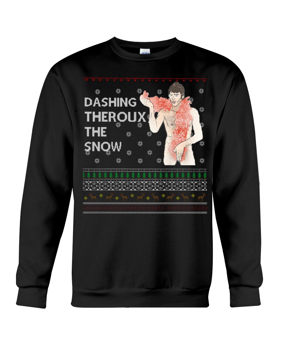 Limited Edition Dashing Theroux The Snow Sexy Crewneck Sweatshirt