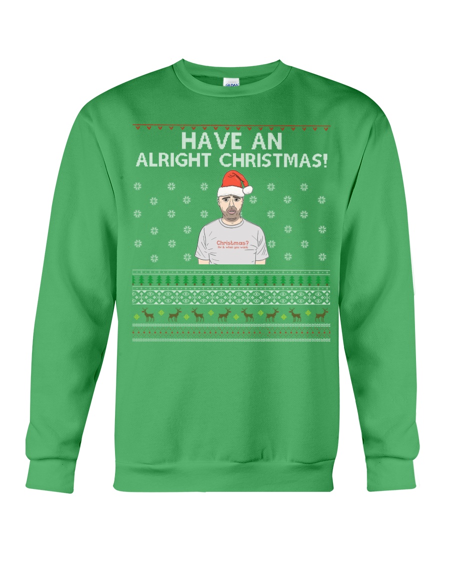 Limited Edition Have An Alright Christmas Crewneck Sweatshirt