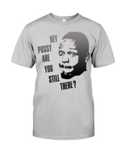 Hey Pussy-Tshirt Hoodie Tank Tops Classic T-Shirt front