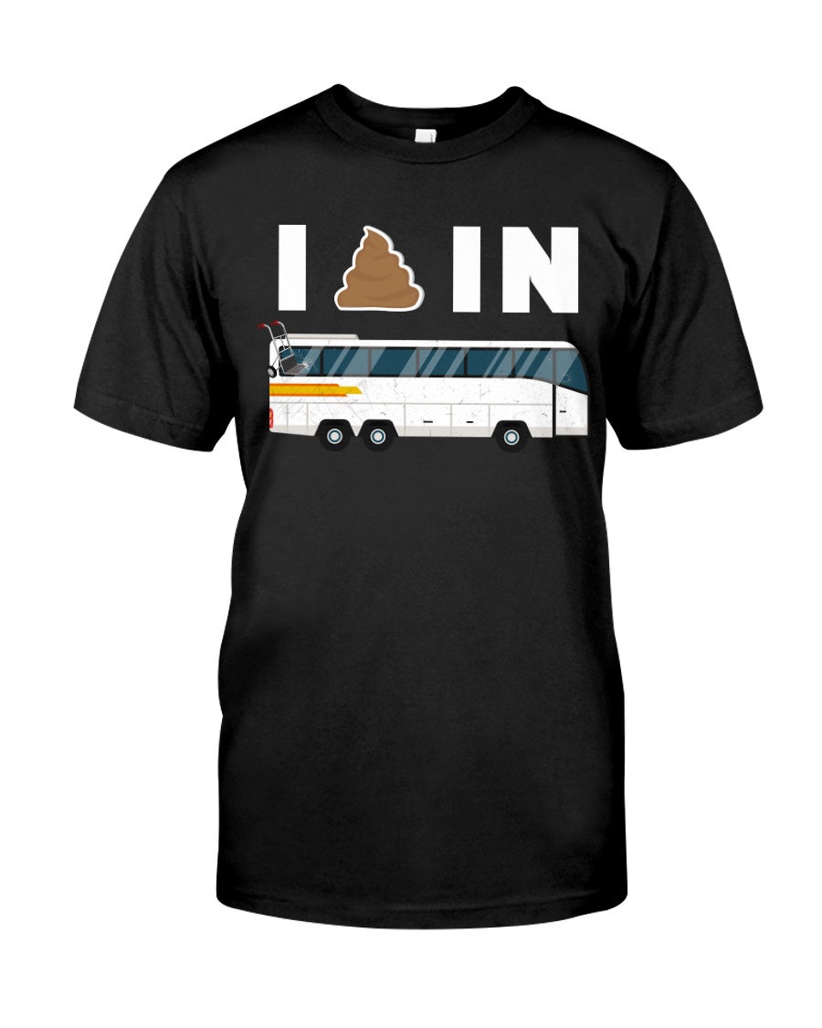 I Shit In Bus-Hoodie Tshirts Mugs Bags Premium Fit Mens Tee
