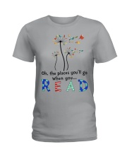 Oh the places you'll go when you read Ladies T-Shirt thumbnail