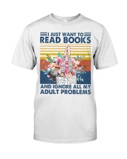 Book I Just Want To Read Books Classic T-Shirt front