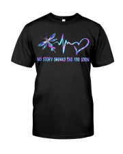 No Story Should End Too Soon Classic T-Shirt front