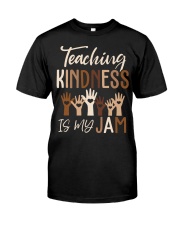 Teaching Kindness is my jam Classic T-Shirt front