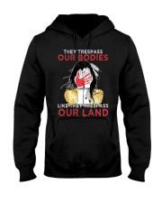 They Trespass Our Bodies Hooded Sweatshirt tile