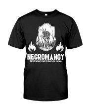 Neucromancy Mother Always Said Classic T-Shirt front