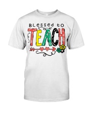 Teacher Blessed To Teach Classic T-Shirt front