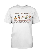Native Creator says you are tee Classic T-Shirt front