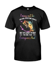 I May Not Be The Girl Everyone Classic T-Shirt front