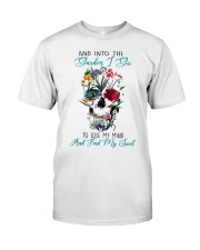 And Into The Garden I Go To Lose My Mind Classic T-Shirt front