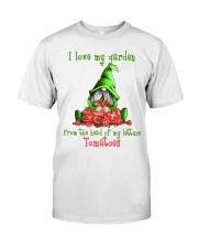 I Love my Garden from the head of my lettuce Classic T-Shirt front