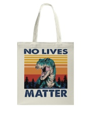 dinosaur no lives matter Tote Bag tile