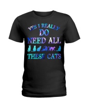 Yes I Really Do Need All These Cats Ladies T-Shirt tile