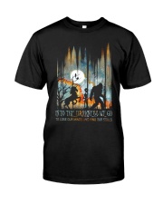 And into the darkness we go Classic T-Shirt front
