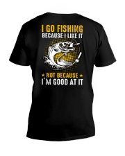 I Go Fishing Because I'm Good At It Back V-Neck T-Shirt tile