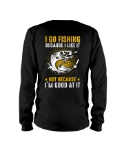 I Go Fishing Because I'm Good At It Back Long Sleeve Tee tile