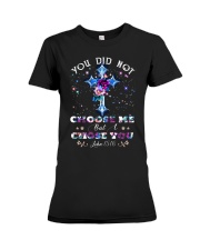 God - You Did Not Choose Me - T-Shirt Premium Fit Ladies Tee tile