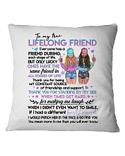 TO MY TRUE LIFELONG FRIEND Square Pillowcase thumbnail