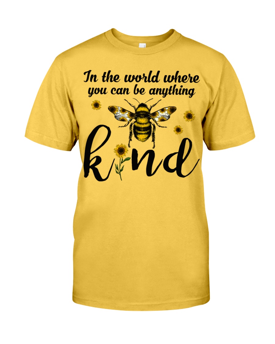 In The World Where You Can Be Anything Be Kind Classic T-Shirt