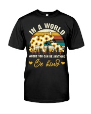 In A World Where You Can Be Anything Be Kind Classic T-Shirt front