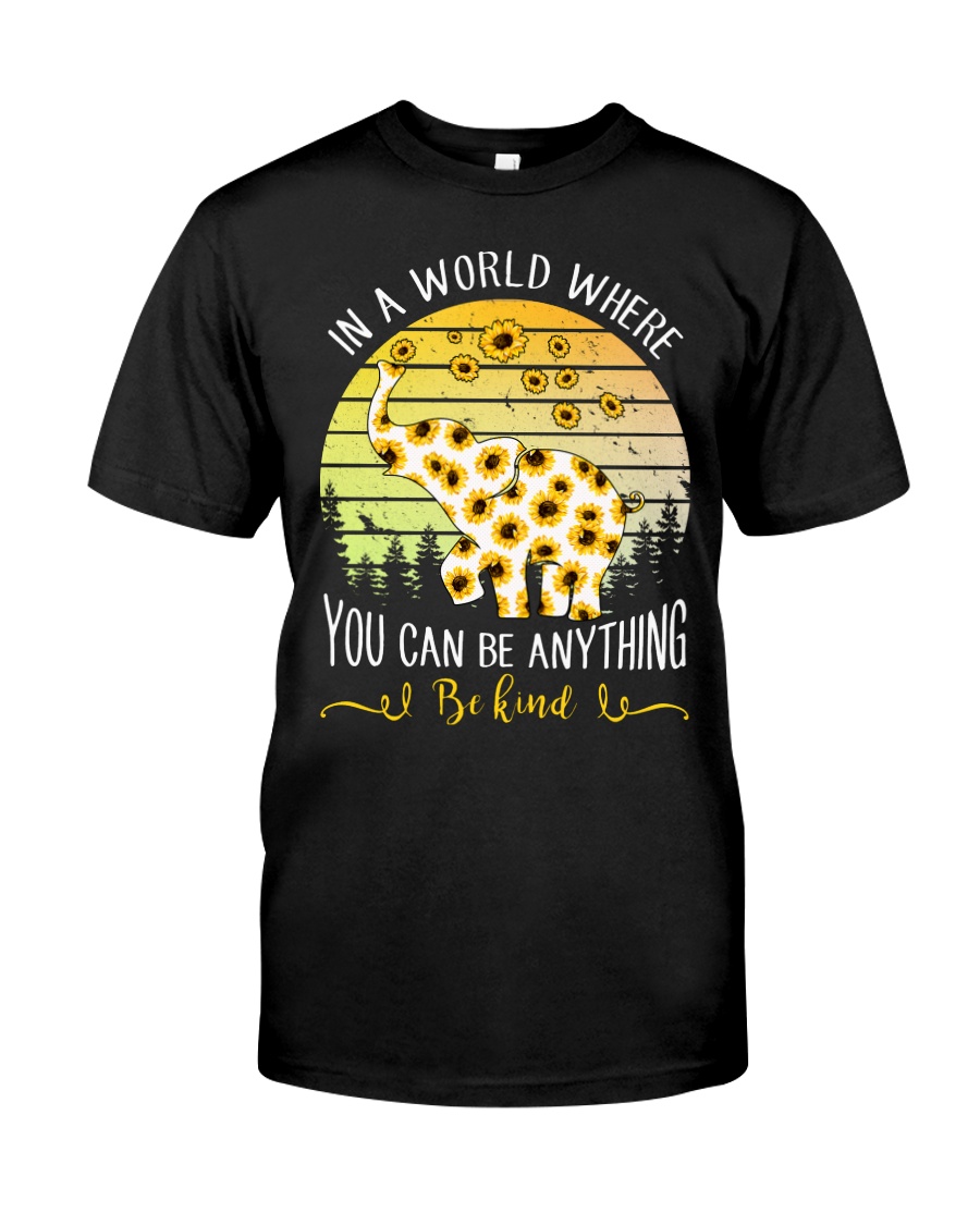 In A World Where You Can Be Anything Be Kind Classic T-Shirt