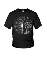 Some See A Weed Some See A Wish Youth T-Shirt thumbnail