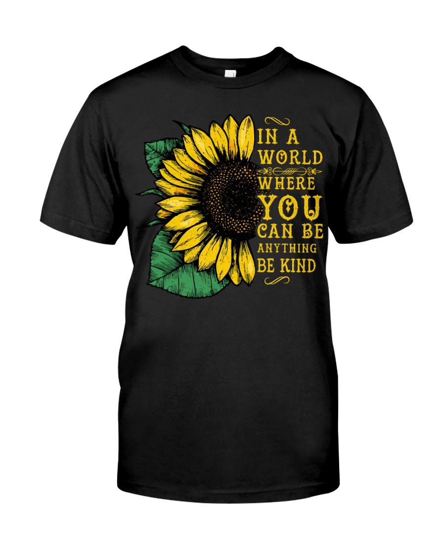 In A World Wherer You Can Be Anything Be Kind Classic T-Shirt