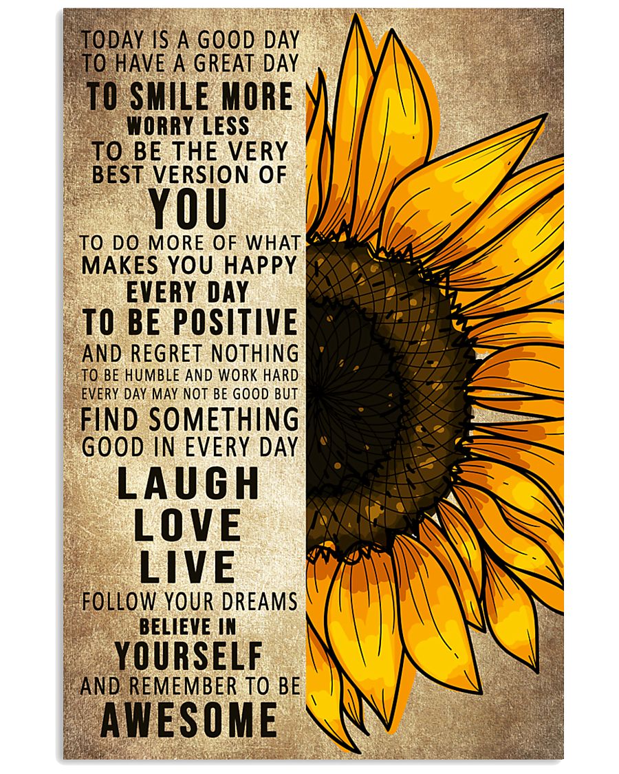 Today Is A Good Day To Have A Great Day Sunflower 16x24 Poster
