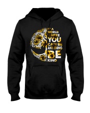 In A World Where You Can Be Anything Be Kind Hooded Sweatshirt thumbnail