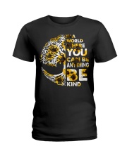 In A World Where You Can Be Anything Be Kind Ladies T-Shirt thumbnail