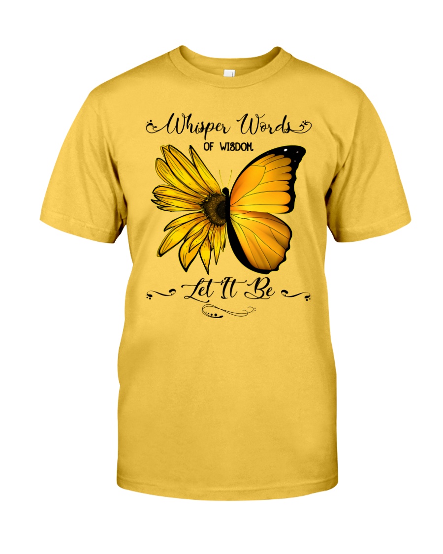 Whisper Words Of Wisdom Let It Be Sunflower Classic T-Shirt