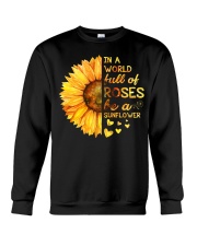 In A World Full Of Roses Be A Sunflower Crewneck Sweatshirt thumbnail
