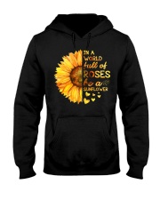 In A World Full Of Roses Be A Sunflower Hooded Sweatshirt thumbnail
