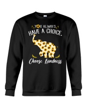 You Always Have A Choice Choose Kindness Crewneck Sweatshirt thumbnail