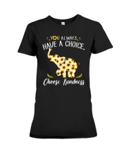 You Always Have A Choice Choose Kindness Premium Fit Ladies Tee thumbnail