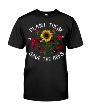 Plant These Save The Bees Classic T-Shirt front
