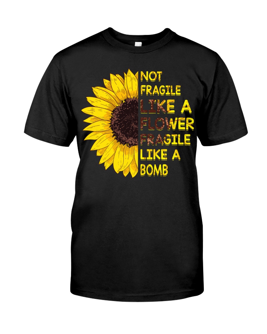 Not Fragile Like A Flower Classic T-Shirt