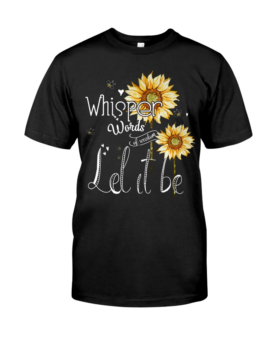 Whisper Words Of Wisdom Let It Be Classic T-Shirt