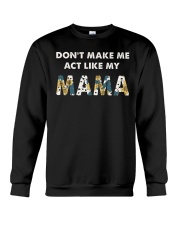 Don't Make Me Act Like My Mama Crewneck Sweatshirt thumbnail