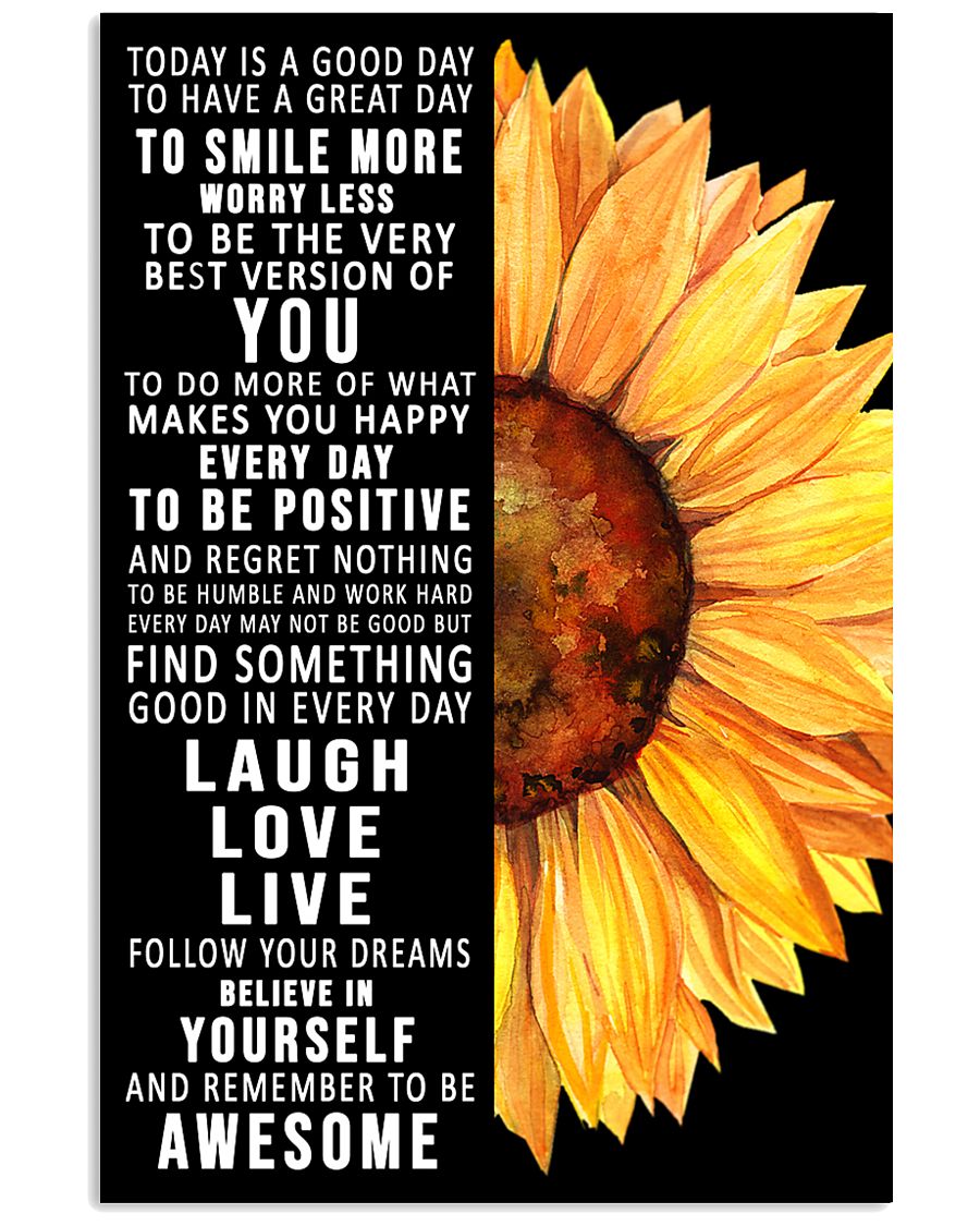 Today Is A Good Day To Have A Great Day Sunflower 11x17 Poster