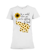 In A World Where You Can Be Anything Be Kind Premium Fit Ladies Tee thumbnail