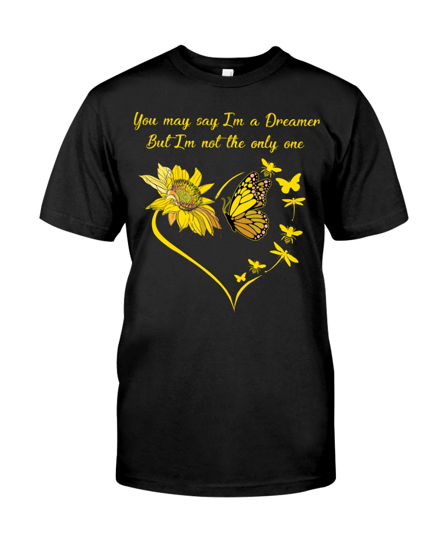 You May Say I'm A Dreamer Classic T-Shirt