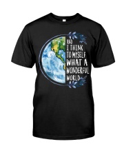 And I Think To Myself What A Wonderful World Classic T-Shirt front