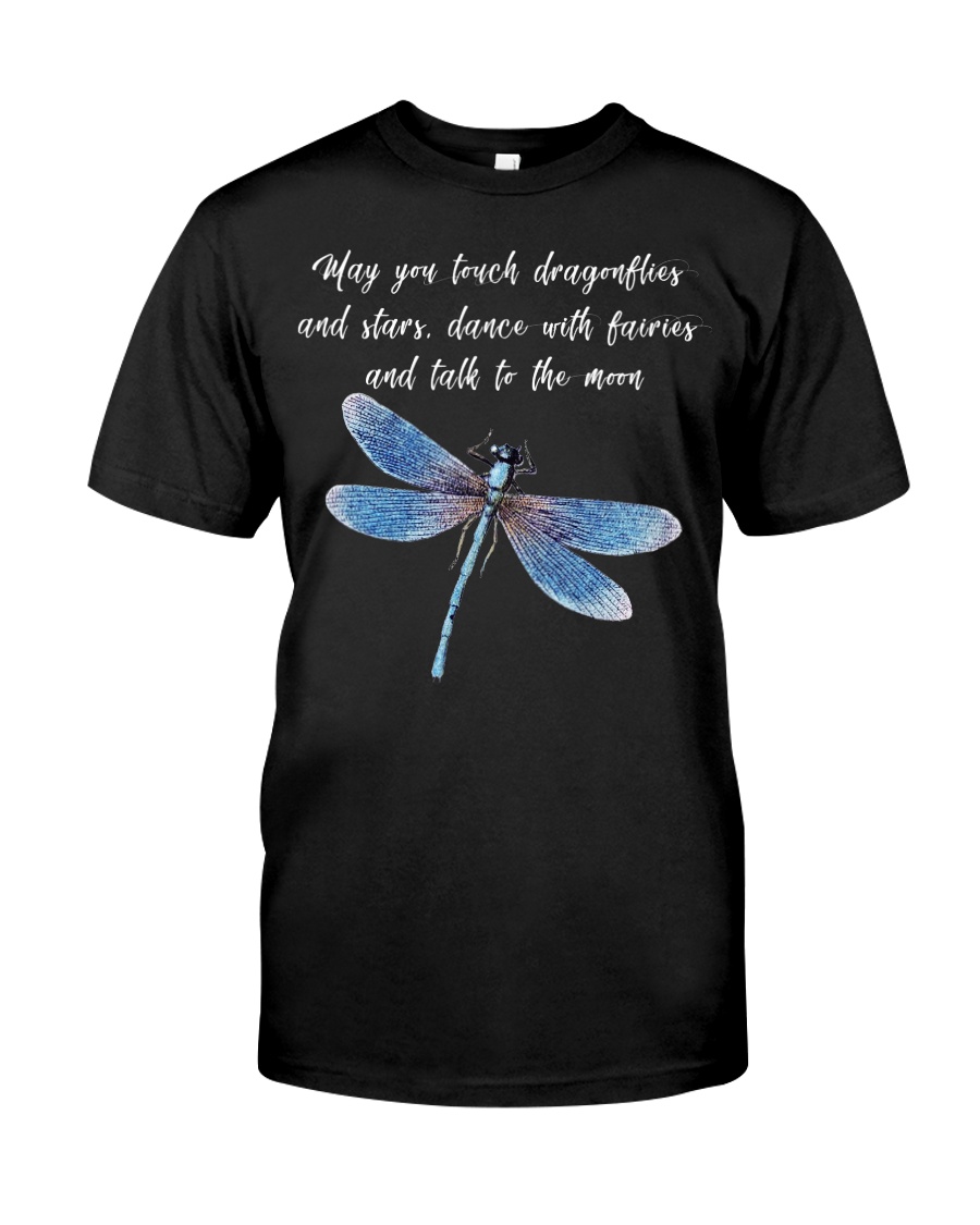 May You Touch Dragonflies Classic T-Shirt
