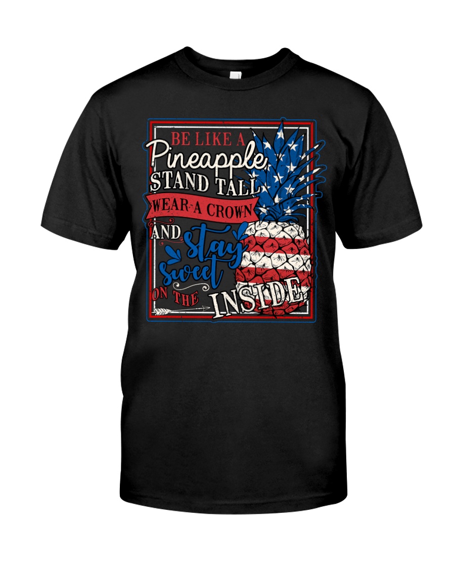 Be Like A Pineapple Classic T-Shirt