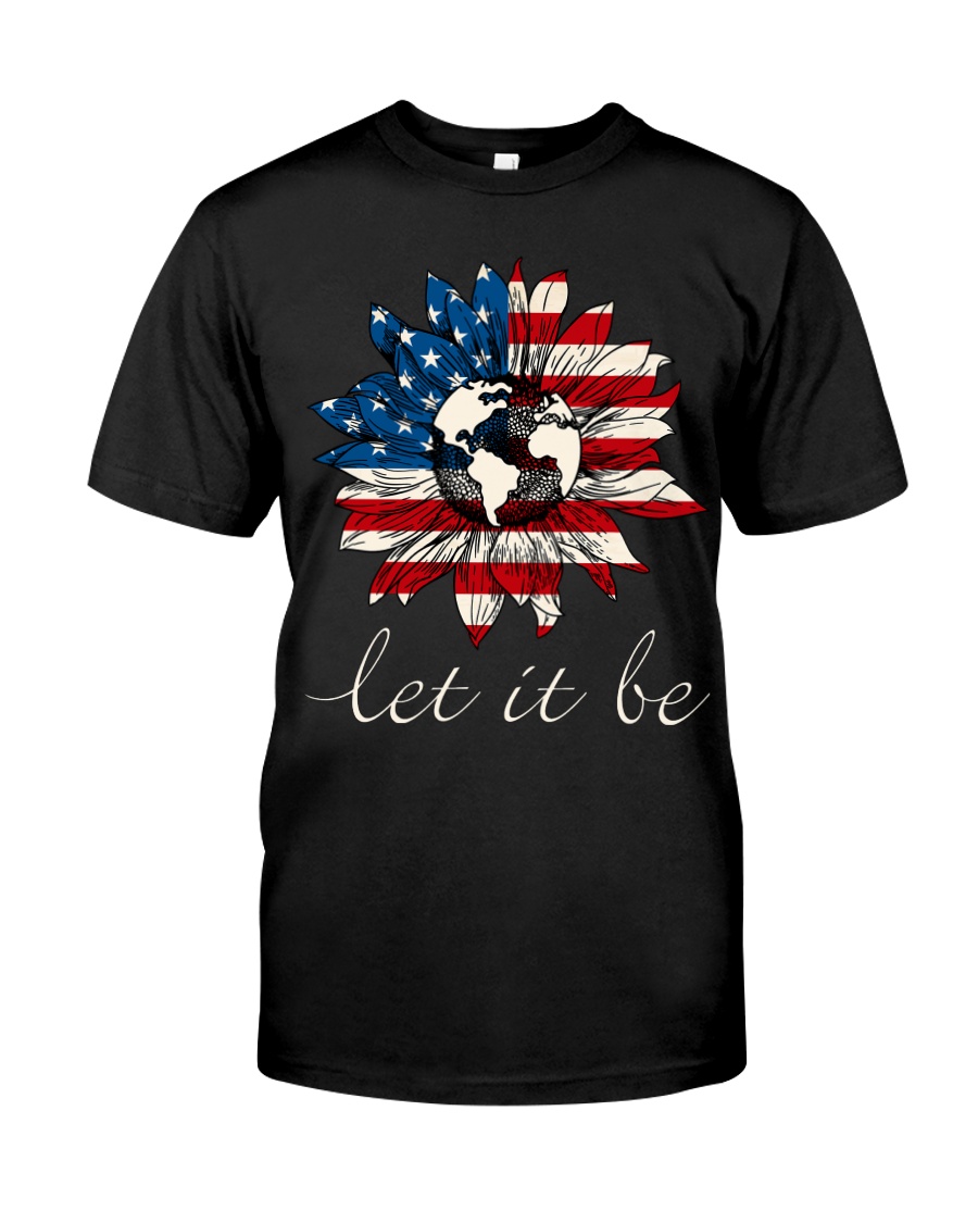 Let it Be American Flag Sunflower Classic T-Shirt