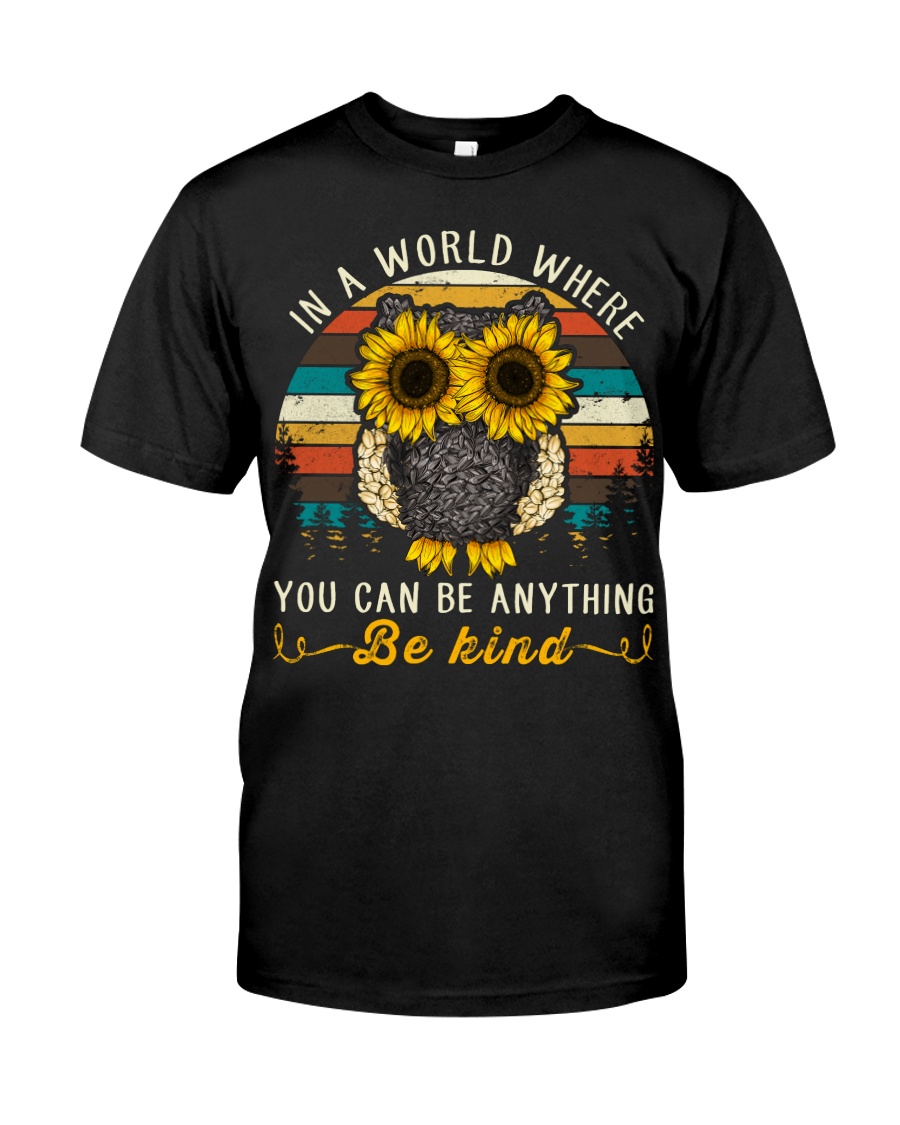 In A World Where You Can Be Anything Be Kind Classic T-Shirt